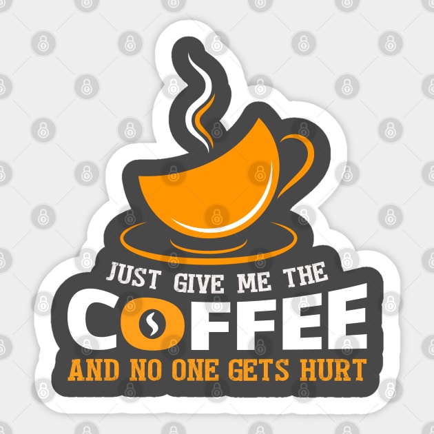 Just give me the coffee Sticker by MissSwass